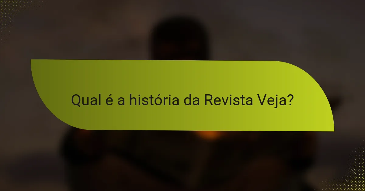 Qual é a história da Revista Veja?